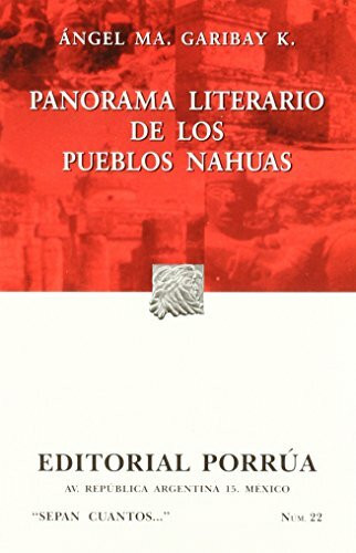 # 22. PANORAMA LITERARIO DE LOS PUEBLOS NAHUAS