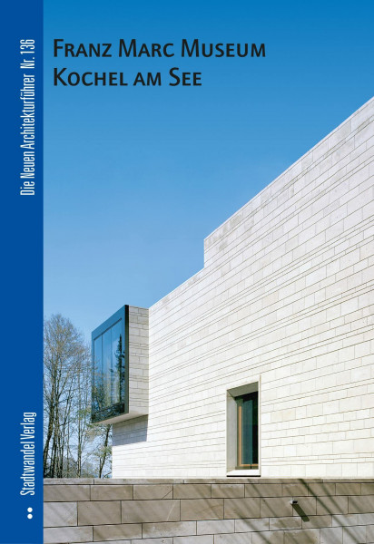 Franz Marc Museum Kochel am See (Die Neuen Architekturführer, Band 136)