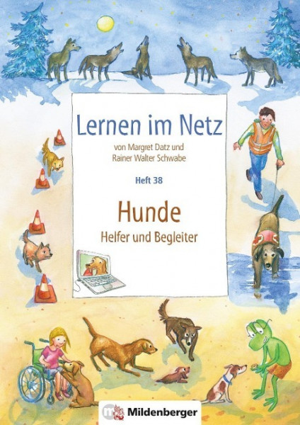 Lernen im Netz, Heft 38: Hunde - Helfer und Begleiter