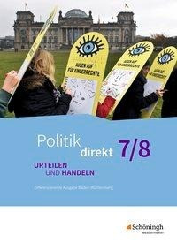 Politik direkt - Urteilen und Handeln 7 / 8. Schülerband. Gemeinschaftskunde. Realschulen und Gemeinschaftsschulen. Baden-Württemberg