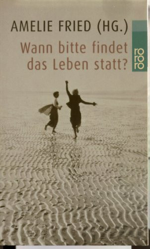 Wann bitte findet das Leben statt? (rororo: Rowohlts Rotations Romane)