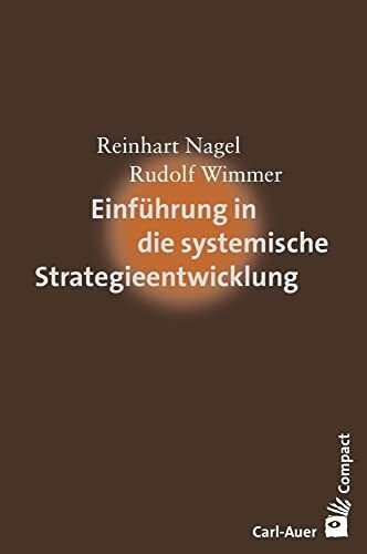 Einführung in die systemische Strategieentwicklung (Carl-Auer Compact)