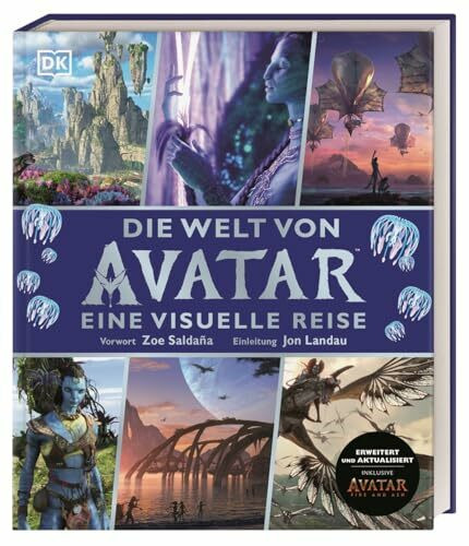 Die Welt von Avatar: Eine visuelle Reise. Erweitert und aktualisiert. Inklusive Avatar Fire and Ash