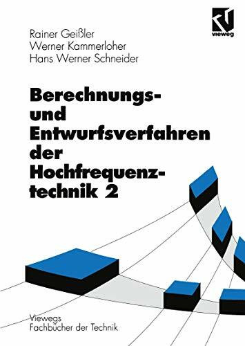 Berechnungsverfahren und Entwurfsverfahren der Hochfrequenztechnik, Bd.2 (Viewegs Fachbücher der Technik)