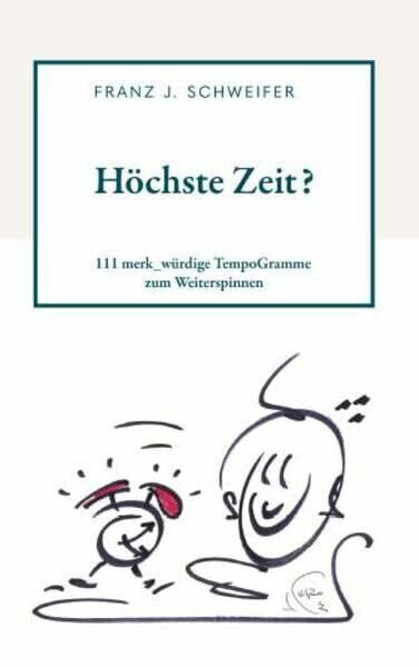 Höchste Zeit?: 111 merk_würdige TempoGramme zum Weiterspinnen
