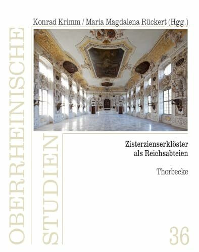 Zisterzienserklöster als Reichsabteien (Oberrheinische Studien, Band 36)