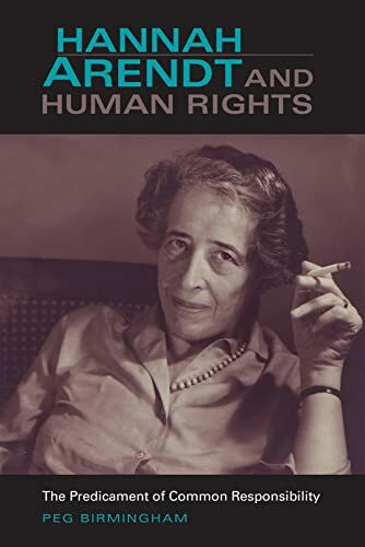 Hannah Arendt & Human Rights: The Predicament of Common Responsibility (Studies in Continental Thought)