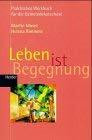 Leben ist Begegnung. Praktisches Werkbuch für die Gemeindekatechese