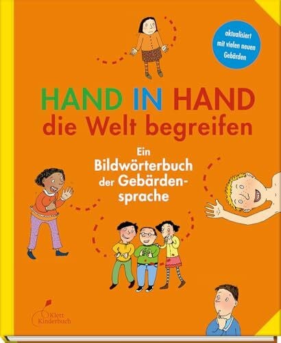 Hand in Hand die Welt begreifen: Ein Bildwörterbuch der Gebärdensprache