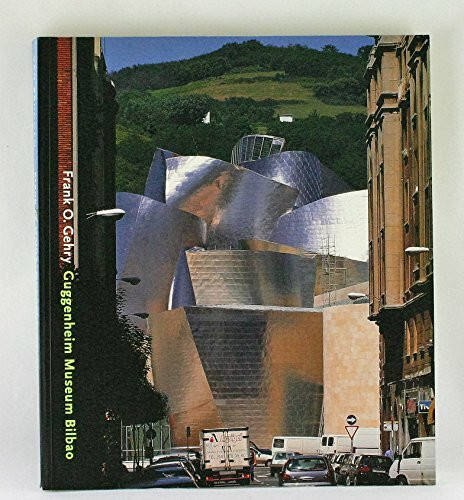 Frank O. Gehry: Guggenheim Museum Bilbao