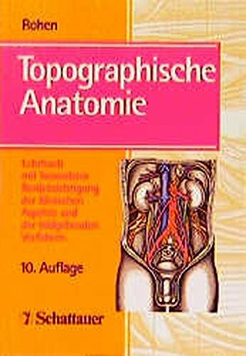 Topographische Anatomie: Lehrbuch unter besonderer Berücksichtung der klinischen Aspekte und der bildgebenden Verfahren