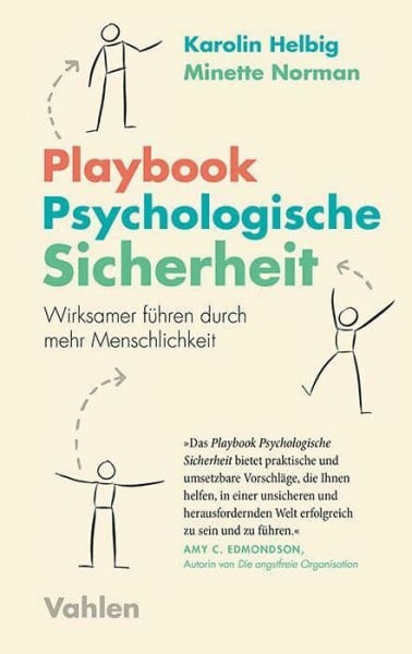 Playbook Psychologische Sicherheit: Wirksamer führen durch mehr Menschlichkeit