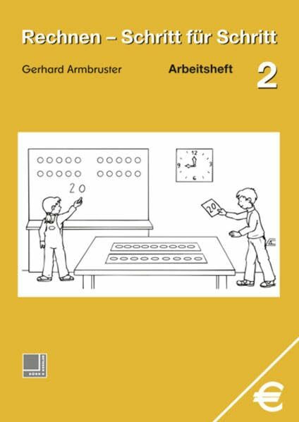 Rechnen - Schritt für Schritt 1 bis 10: Rechnen - Schritt für Schritt: Arbeitsheft 2