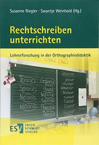 Rechtschreiben unterrichten: Lehrerforschung in der Orthographiedidaktik