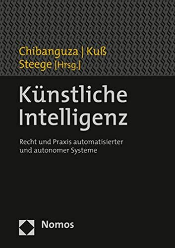 Künstliche Intelligenz: Recht und Praxis automatisierter und autonomer Systeme
