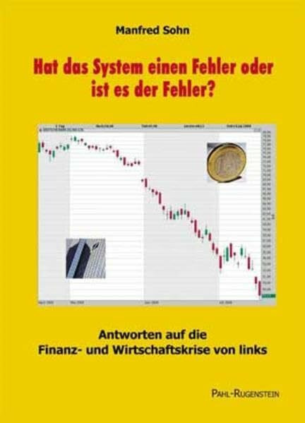 Hat das System einen Fehler oder ist es der Fehler?: Antworten auf die Finanz- und Wirtschaftskrise von links