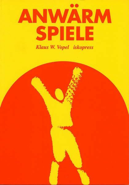 Anwärmspiele, Tl.1: Experimente für Lern- und Arbeitsgruppen (Lebendiges Lernen und Lehren)