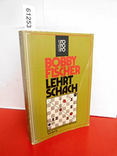 Bobby Fischer lehrt Schach. Ein programmierter Schachlehrgang Bobby Fischer lehrt Schach. Ein programmierter Schachlehrgang