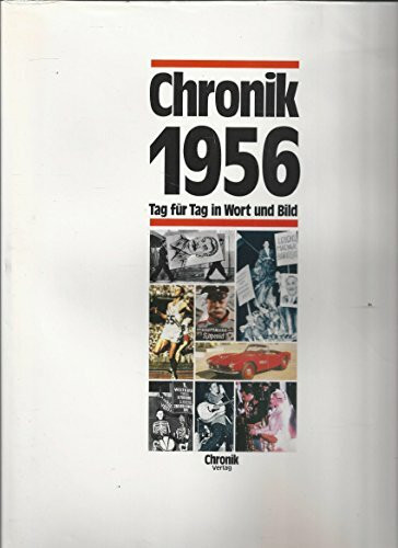 Chronik, Chronik 1956 (Chronik / Bibliothek des 20. Jahrhunderts. Tag für Tag in Wort und Bild)