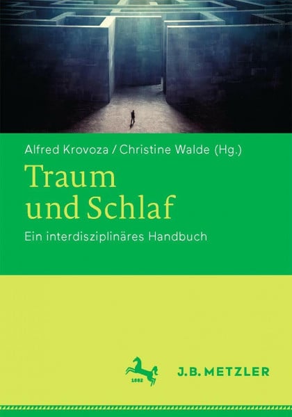 Traum und Schlaf: Ein interdisziplinäres Handbuch