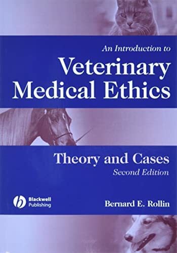 An Introduction to Veterinary Medical Ethics: Theory and Cases