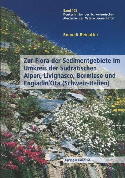 Zur Flora der Sedimentgebiete im Umkreis der Südrätischen Alpen, Livignasco, Bormiese und Engiadin'Ota (Schweiz-Italien)