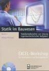 Statik im Bauwesen: Excel-Workshop für Architekten und Bauingenieure. Tabellenkalkulation zur Lösung ingenieurtechnischer Aufgaben