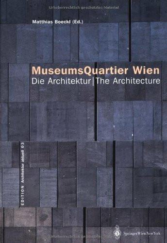 MuseumsQuartier Wien: Die Architektur / The Architecture (EDITION architektur.aktuell)