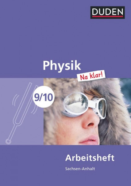 Physik Na klar! 9/10 Arbeitsheft Sachsen-Anhalt Sekundarschule