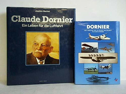 Claude Dornier: Ein Leben für die Luftfahrt
