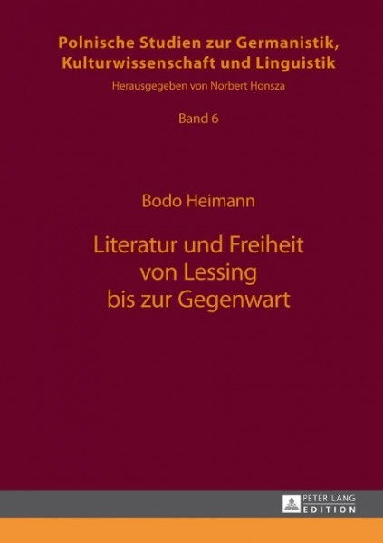 Literatur und Freiheit von Lessing bis zur Gegenwart