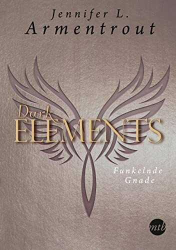 Dark Elements 6 - Funkelnde Gnade: Die SPIEGEL-Bestsellerreihe jetzt im umwerfenden neuen Look! | Von der TikTok-Sensation und internationalen Bestsellerautorin Jennifer L. Armentrout