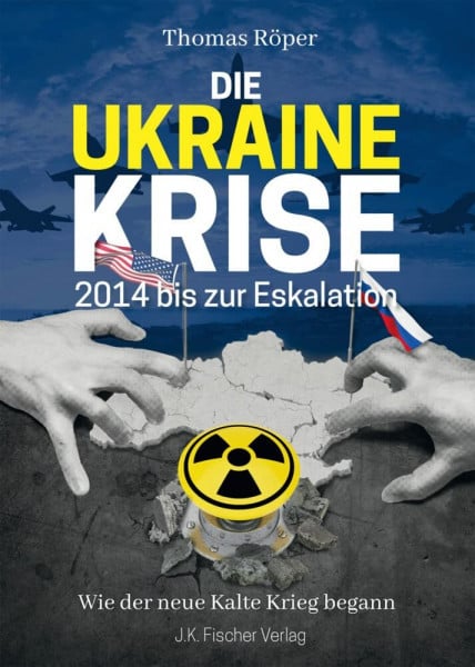 Die Ukraine Krise 2014 bis zur Eskalation: Wie der neue Kalte Krieg begann