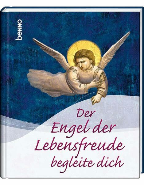 Der Engel der Lebensfreude begleite dich