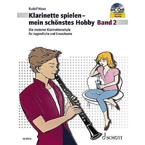 Klarinette spielen - mein schönstes Hobby: Die moderne Klarinettenschule für Jugendliche und Erwachsene. Band 2. Klarinette. (Klarinette spielen - mein schönstes Hobby, Band 2)