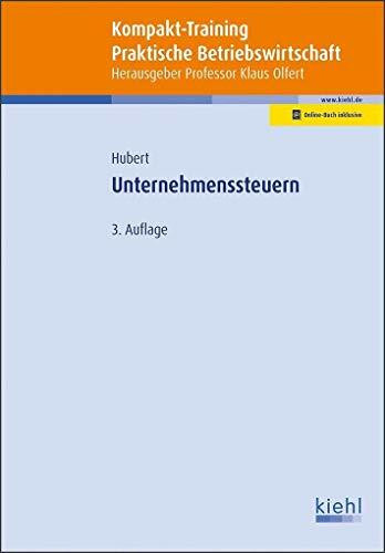 Kompakt-Training Unternehmenssteuern (Kompakt-Training Praktische Betriebswirtschaft)