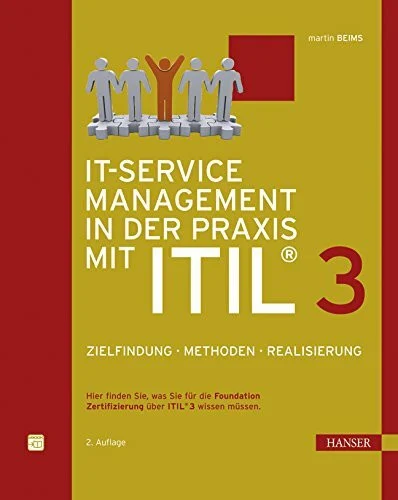 IT-Service Management in der Praxis mit ITIL® 3: Zielfindung, Methoden, Realisierung