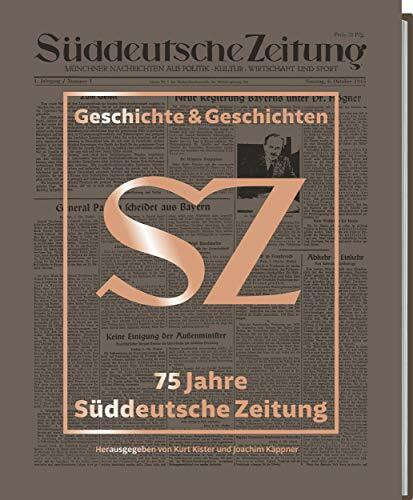 75 Jahre Süddeutsche Zeitung: Geschichte & Geschichten