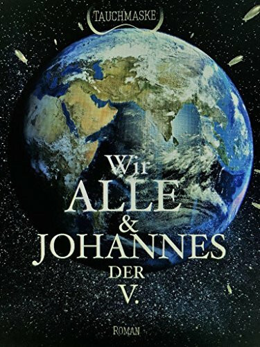 Wir Alle und Johannes der V.: Teil 3 der Johannes Trilogie