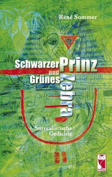 Schwarzer Prinz und Grünes Zebra: Surrealistische Gedichte