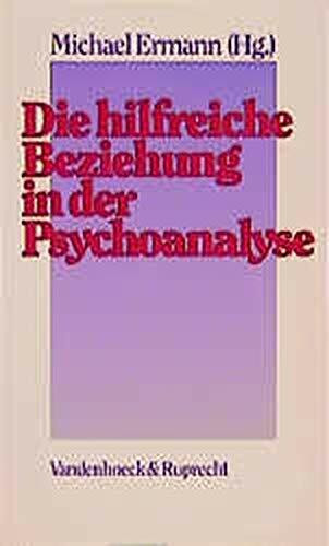 Die hilfreiche Beziehung in der Psychoanalyse