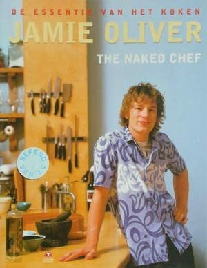- The Naked Chef, De Essentie Van Het Koken
