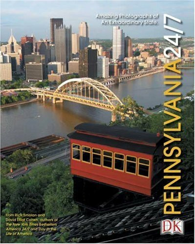 Pennsylvania 24/7: 24 Hours. 7 Days. Extraordinary Images of One Week in Pennsylvania. (America 24/7 State Book Series)