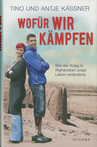 Wofür wir kämpfen: Wie der Krieg in Afghanistan unser Leben veränderte