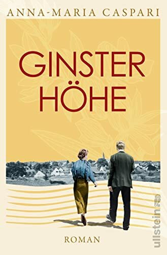 Ginsterhöhe: Roman | Der berührende Roman über die wahre Geschichte eines verschwundenen Dorfes