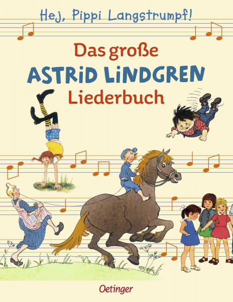 Hej, Pippi Langstrumpf! Das große Astrid-Lindgren-Liederbuch: Pippi Langstrumpf Liedertexte und weitere Kinderlieder zum Mitsingen. Oetinger Kinderbuch ab 4 Jahren