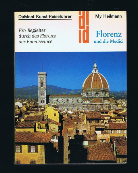 Florenz und die Medici - Eine Begleiter durch das Florenz der Renaissance Forenz und die Medici. Ein Begleiter durch das Florenz der Renaissance