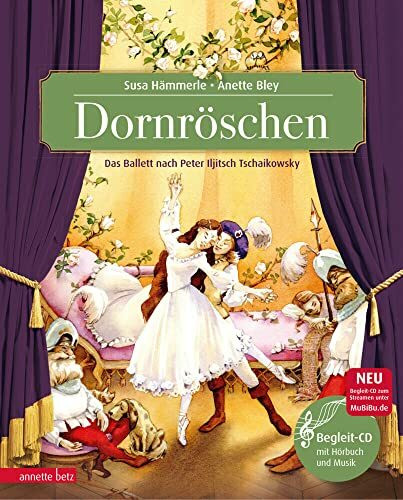 Dornröschen (Das musikalische Bilderbuch mit CD und zum Streamen): Märchenballett nach Peter I...