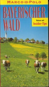 Bayerischer Wald. Marco Polo Reiseführer. Reisen mit Insider- Tips