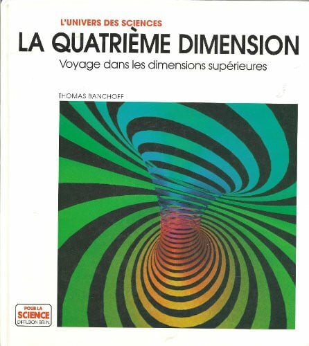 La Quatrième dimension : Voyage dans les dimensions supérieurs: Voyage dans les dimensions supérieures